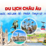 CHÂU ÂU 6 NƯỚC: ĐỨC – HÀ LAN – BRUSSEL – PHÁP - THỤY SỸ - MILAN